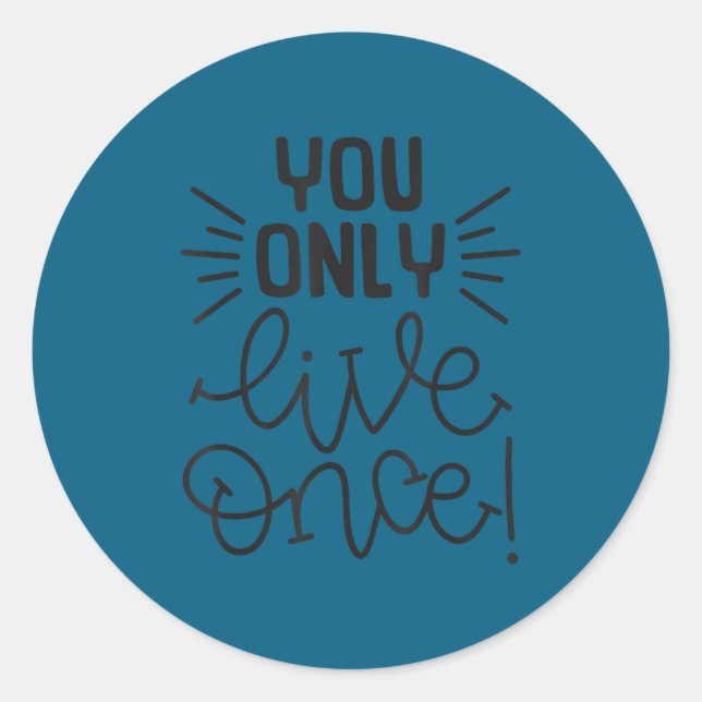 You Only Live Once Insrational Motivational Advent Classic Round Sticker (Front)