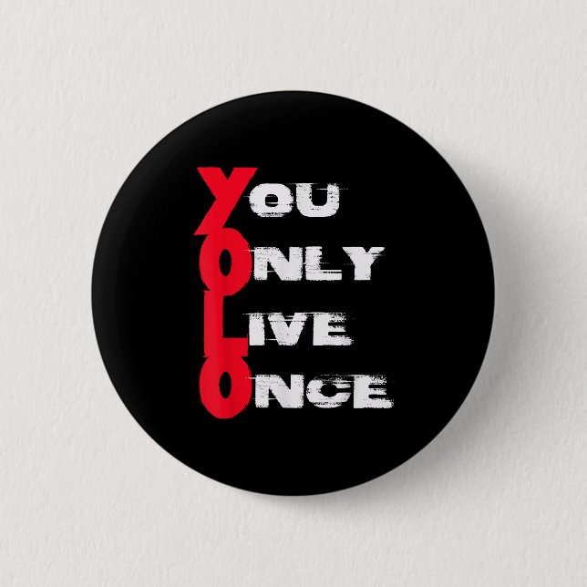 You Only Live Once _ Motivation Quote _ Insration  Button (Front)