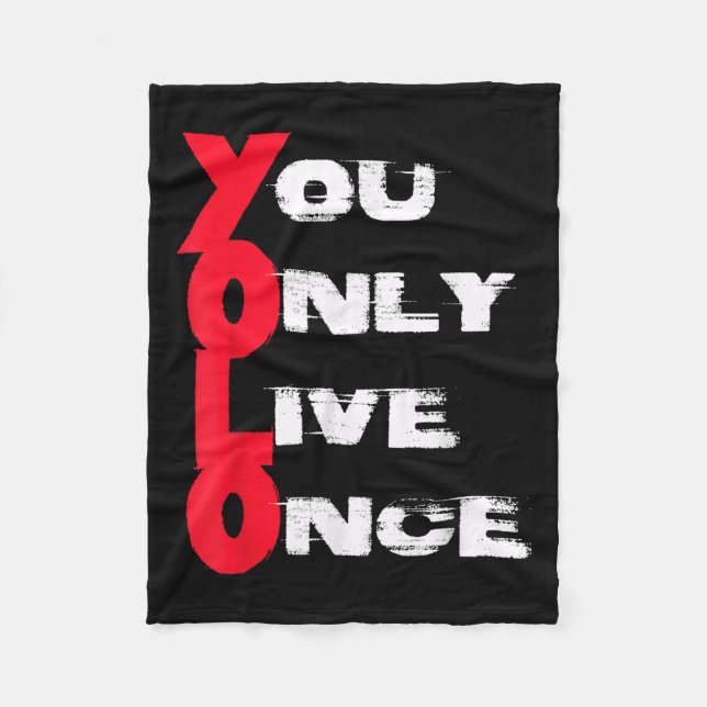 You Only Live Once _ Motivation Quote _ Insration  Fleece Blanket (Front)