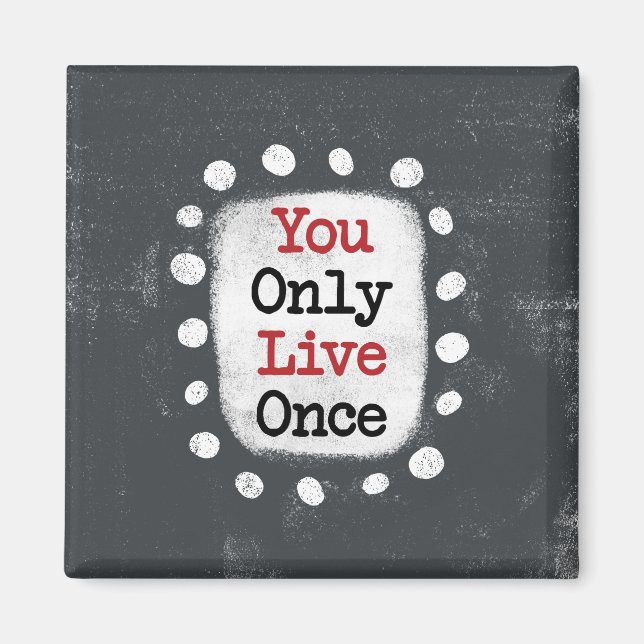 You Only Live Once YOLO Refrigerator Magnet (Front)