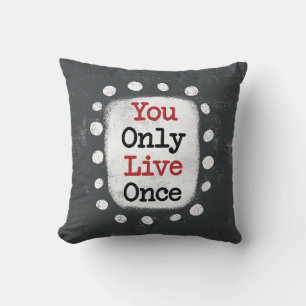 You Only Live Once YOLO Throw Pillow