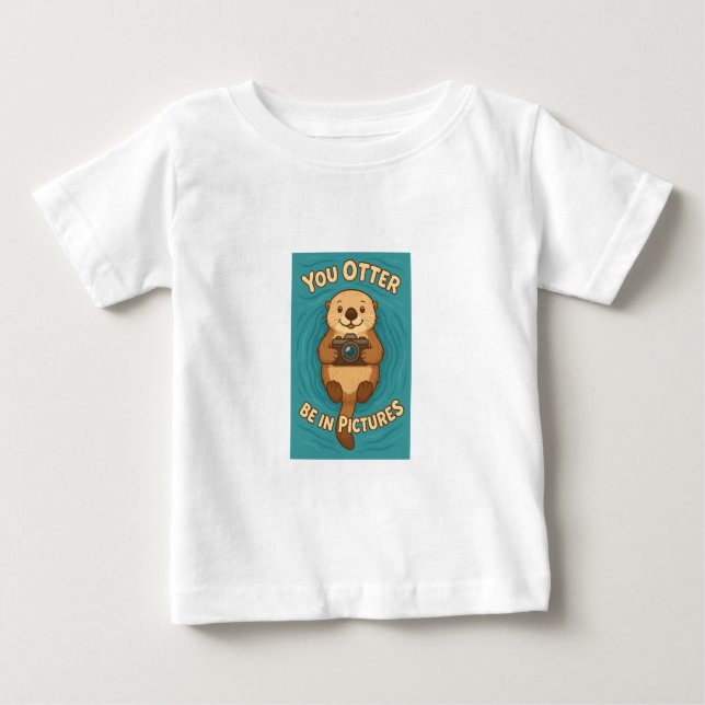 You Otter Be in Pictures Cute Sea Otter  w/Camera  Baby T-Shirt (Front)