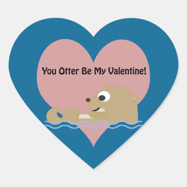 You Otter Be My Valentine Heart Sticker (Front)