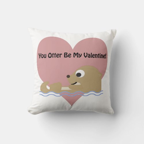 You Otter Be My Valentine Throw Pillow