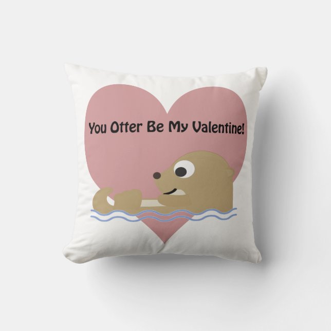 You Otter Be My Valentine Throw Pillow (Front)