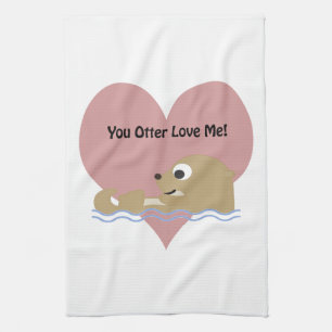 You Otter Love Me Towel