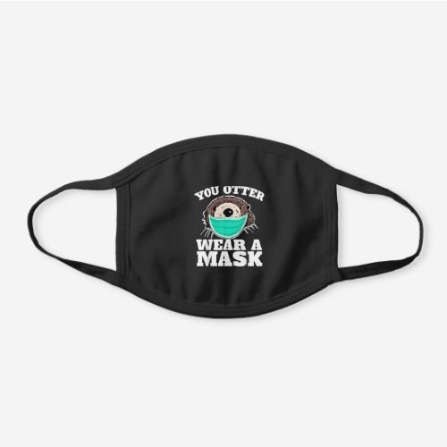 You Otter Wear Mask funny Otter Social Distancing