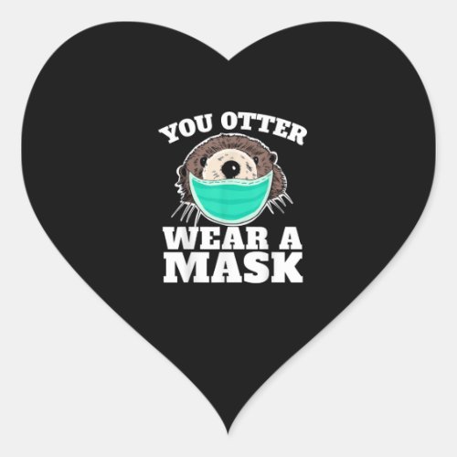 You Otter Wear Mask funny Otter Social Distancing Heart Sticker