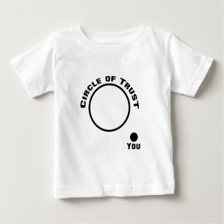You Outside the Circle of Trust Baby T-Shirt