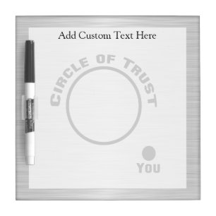 You Outside the Circle of Trust Dry-Erase Board