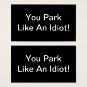 You Park Like An Idiot (Front & Back)