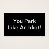 You Park Like An Idiot (Back)
