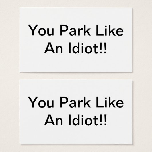 You Park Like An Idiot (Front & Back)