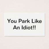 You Park Like An Idiot (Front)