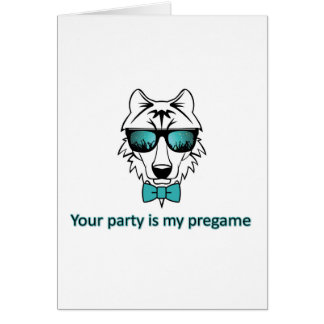 You party is my pregame cards