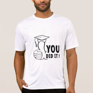 You passed or you got it, diploma T-Shirt