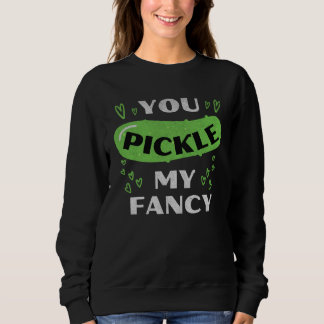 You Pickle My Fancy Pickle Pickle Pun Distressed Sweatshirt