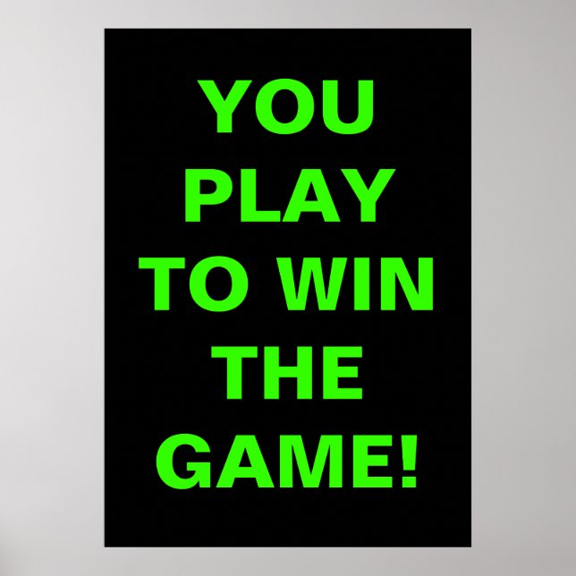 YOU PLAY TO WIN THE GAME POSTER (Front)