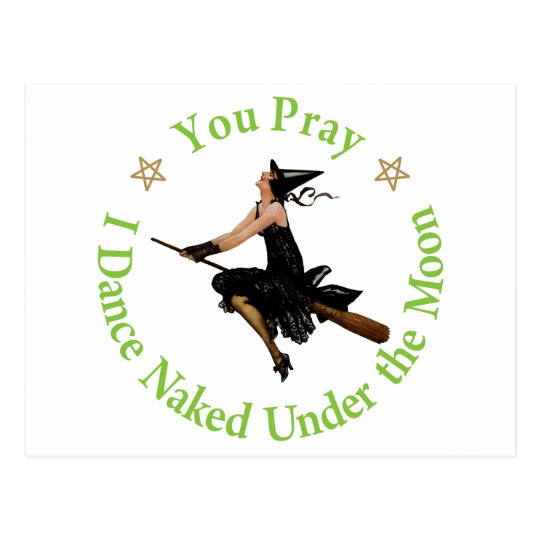 You Pray - I Dance Naked Under the Moon Postcard