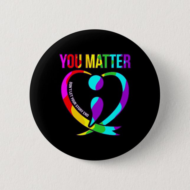 You Problem Happy Suicide Awareness Support Graphi Button (Front)