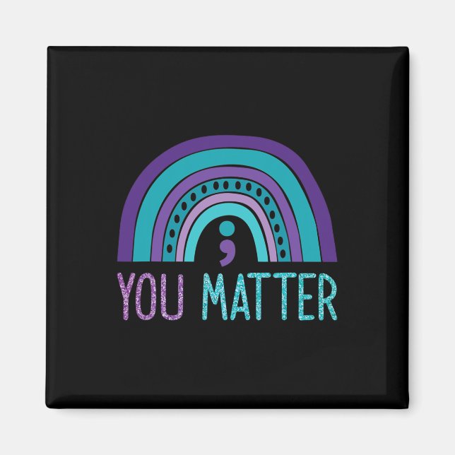 You Problem Semicolon Suicide Prevention Purple Te Magnet (Front)