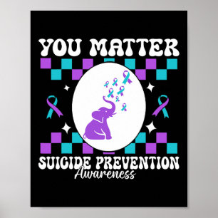 You Problem Suicide Prevention Awareness Women Poster