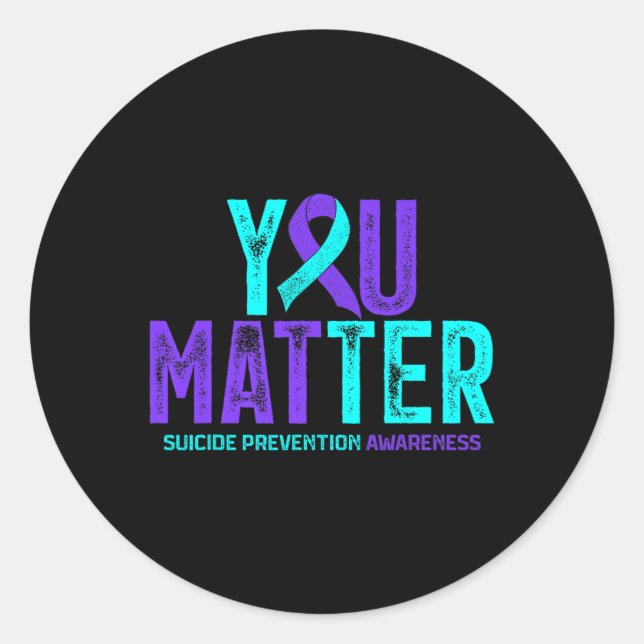 You Problem - Suicide Prevention Teal Purple Aware Classic Round Sticker (Front)