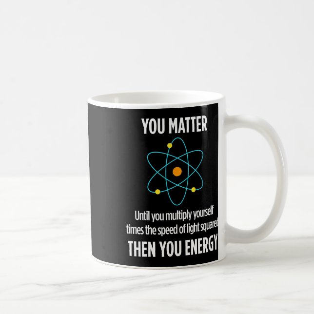 You Problem You Energy Funny Physicist Physics Lov Coffee Mug (Right)