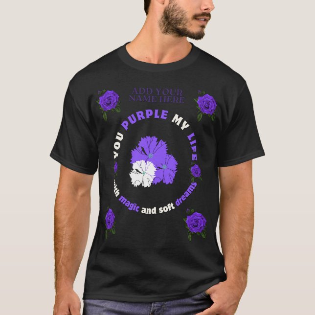 you purple my life T-Shirt (Front)