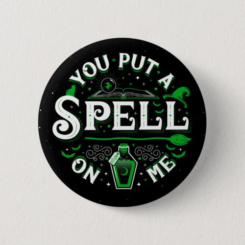 You Put a Spell On Me  Button Pin