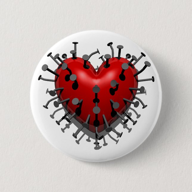 You Put Nails into My Heart Pinback Button (Front)