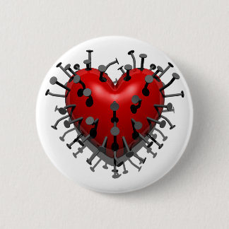 You Put Nails into My Heart Pinback Button