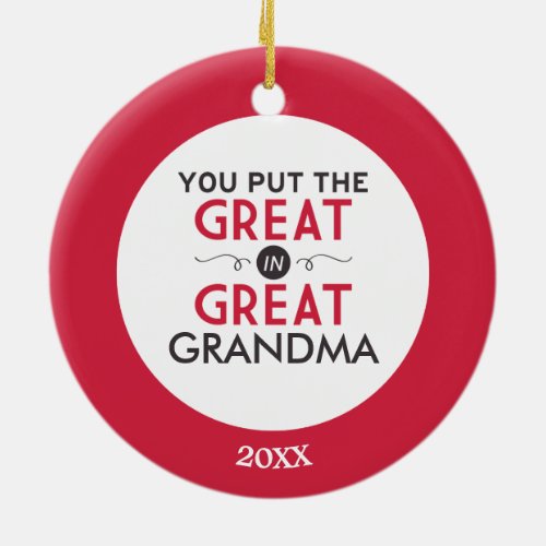 You Put the Great in Great Grandma Ceramic Ornament