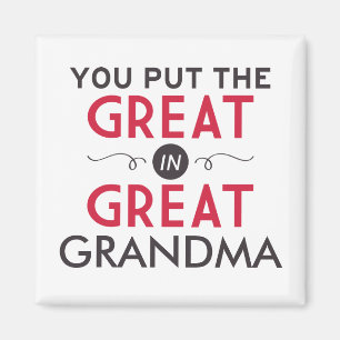 You Put the Great in Great Grandma Magnet