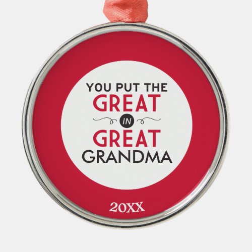 You Put the Great in Great Grandma Metal Ornament