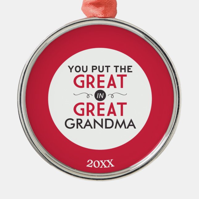 You Put the Great in Great Grandma Metal Ornament (Front)