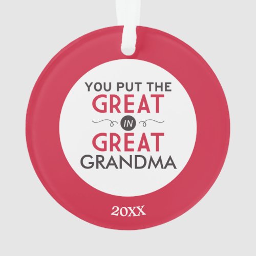 You Put the Great in Great Grandma Ornament