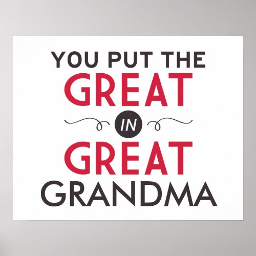 You Put the Great in Great Grandma Poster
