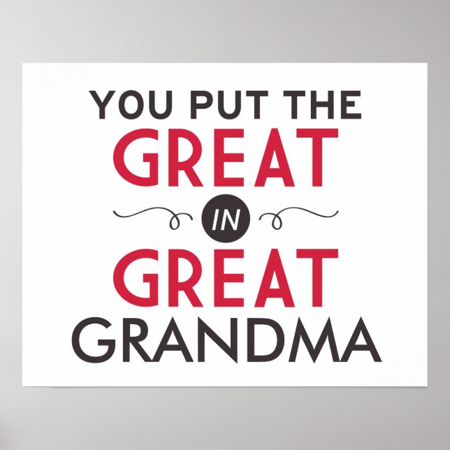 You Put the Great in Great Grandma Poster (Front)