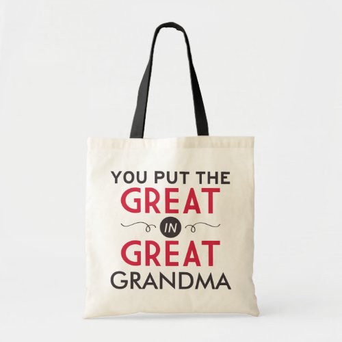 You Put the Great in Great Grandma Tote Bag