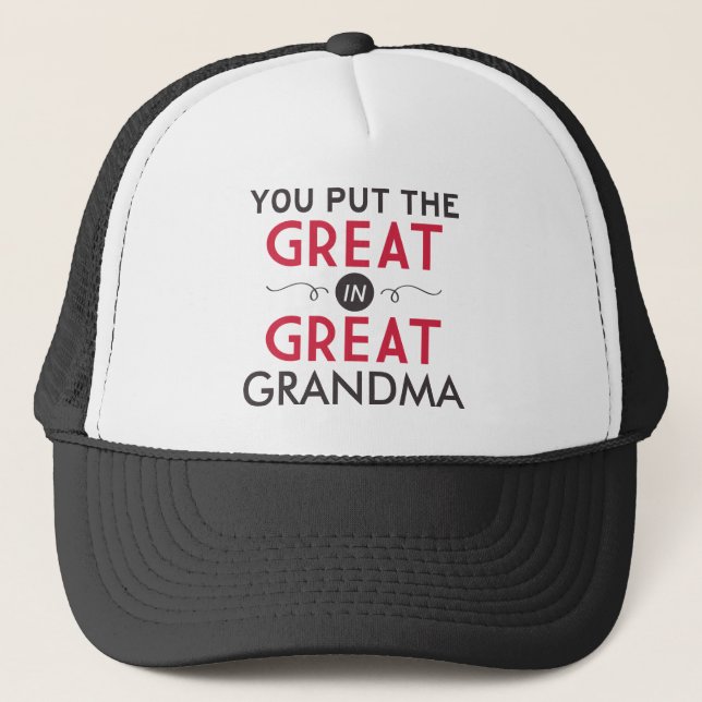 You Put the Great in Great Grandma Trucker Hat (Front)
