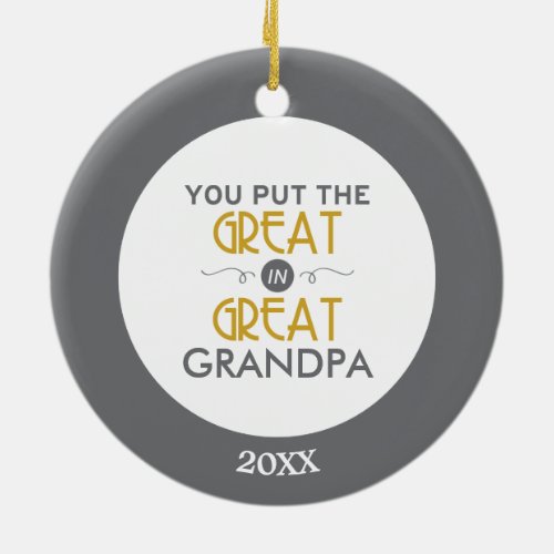 You Put the Great in Great Grandpa Ceramic Ornament