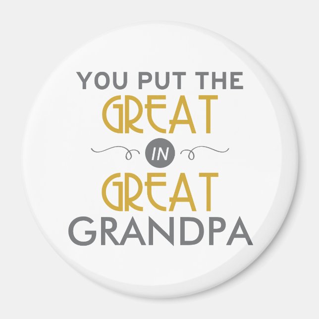 You Put the Great in Great Grandpa Magnet (Front)