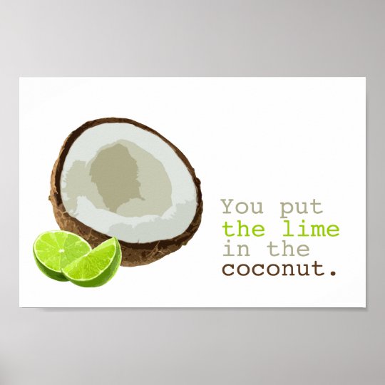 You Put The Lime In The Coconut Poster Zazzle Com   You Put The Lime In The Coconut Poster Rff8a684b5f8a4eedaf79f0c770e78e83 Wvz 8byvr 540 