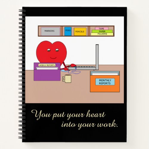 You Put Your Heart Into Your Work_ Black Notebook