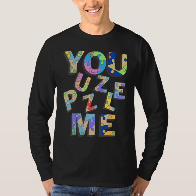 You Puzzle Me T-Shirt (Front)