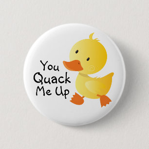 You Quack Me Up Funny Duckling Button