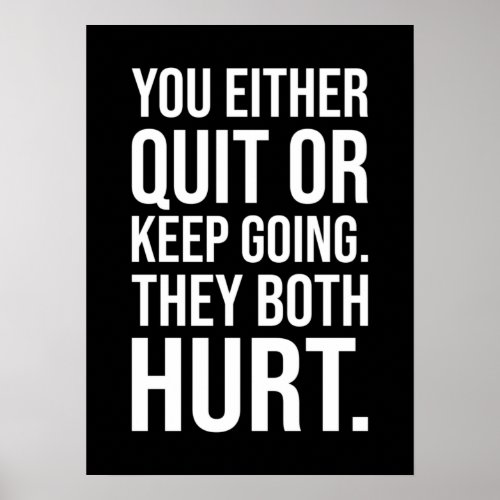 You Quit Or Keep Going _ Success Motivational Poster