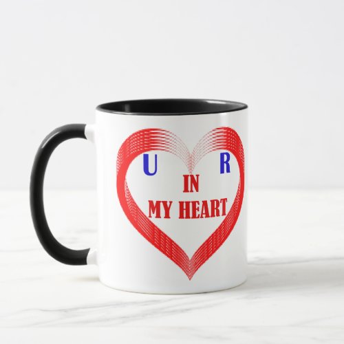 YOU R IN MY HEART MUG