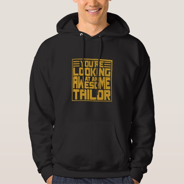 You´r Looking Ata An Awesome Tailor Hoodie (Front)